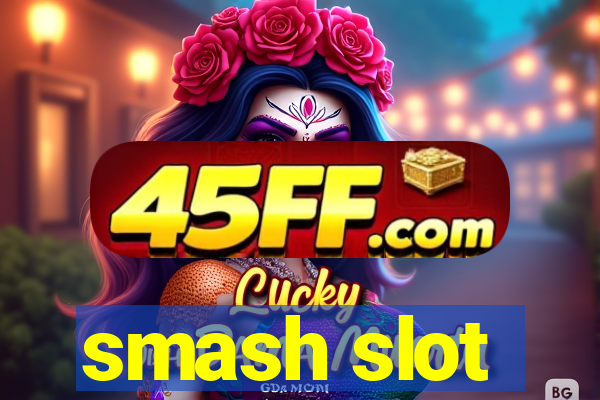 smash slot